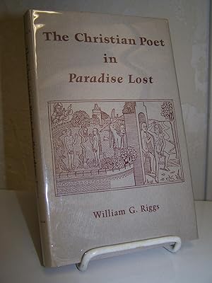 The Christian Poet in Paradise Lost.