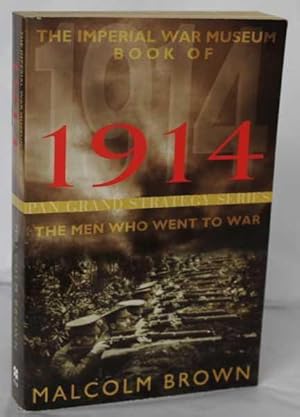 Image du vendeur pour The Imperial War Museum Book of 1914 - The Men Who went to War (Pan Grand Strategy Series) mis en vente par H4o Books