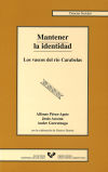 Seller image for Mantener la identidad. Los vascos del ro Carabelas for sale by AG Library