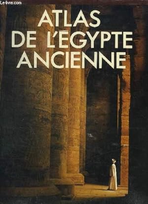 Seller image for ATLAS DE L'EGYPTE ANCIENNE for sale by Le-Livre