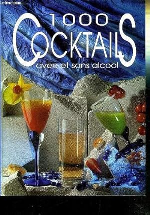 Image du vendeur pour 1000 COCKTAILS AVEC ET SANS ALCOOL mis en vente par Le-Livre