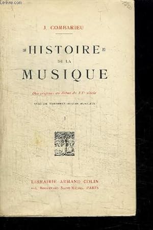 Bild des Verkufers fr HISTOIRE DE LA MUSIQUE - DES ORIGINES AU DEBUT DU XX SIECLE AVEC DE NOMBREUX TEXTES MUSICAUX - TOME 1 zum Verkauf von Le-Livre