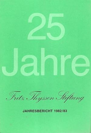 Image du vendeur pour 25 Jahre Fritz Thyssen Stiftung. Jahresbericht / Fritz Thyssen Stiftung 1982/83. mis en vente par Brbel Hoffmann