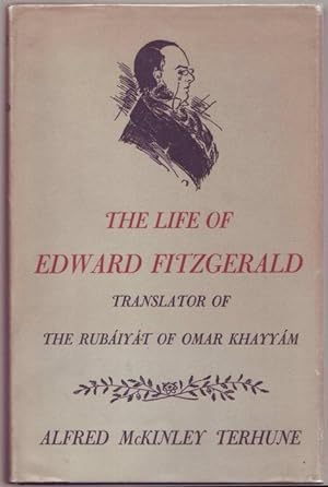 Seller image for The life of Edward FitzGerald. Translator of the Rubaiyat of Omar Khayyam for sale by Graphem. Kunst- und Buchantiquariat