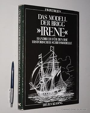 Bild des Verkufers fr Das Modell der Brigg "Irene". Handbuch fr den Bau historischer Schiffsmodelle. zum Verkauf von Charbo's Antiquariaat