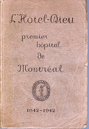 L'Hôtel-Dieu, premier hôpital de Montréal. D'après les annales manuscrites, les documents origina...