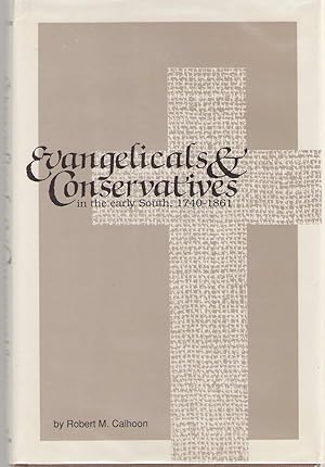 Imagen del vendedor de Evangelicals and Conservatives in the Early South, 1740-1861 a la venta por Dan Glaeser Books