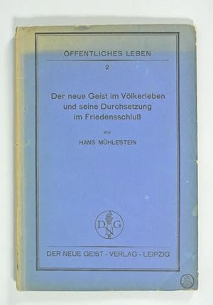 Imagen del vendedor de Der neue Geist im Vlkerleben und seine Durchsetzung im Friedensschluss. (ffentliches Leben, 2). a la venta por Antiquariat Bookfarm