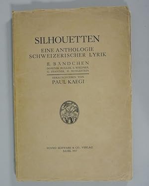 Seller image for Silhouetten. Eine Anthologie schweizerischer Lyrik, II. Bndchen: Dominik Mller, E. Wiedmer, G. Pfander, H. [Hans] Mhlestein. for sale by Antiquariat Bookfarm