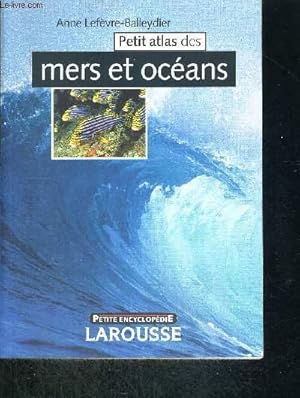 Bild des Verkufers fr PETIT ATLAS DES MERS ET OCEANS zum Verkauf von Le-Livre