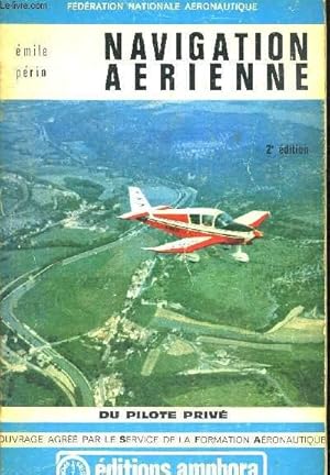 Imagen del vendedor de NAVIGATION AERIENNE DU PILOTE PRIVE - FEDERATION NATIONALE AERONAUTIQUE a la venta por Le-Livre