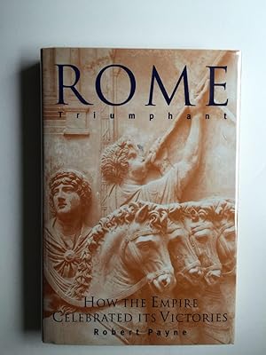 Bild des Verkufers fr Rome Triumphant How the Empire Celebrated Its Victories zum Verkauf von WellRead Books A.B.A.A.