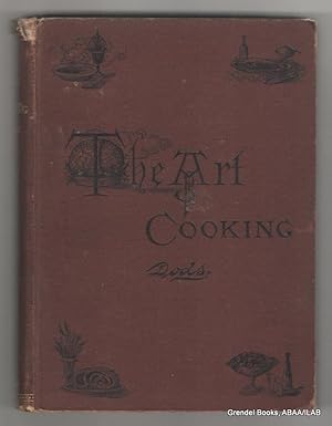 The Art of Cooking: A Series of Practical Lessons.