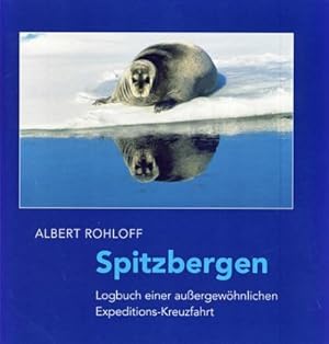 Bild des Verkufers fr Spitzbergen : Logbuch einer auergewhnlichen Expeditions-Kreuzfahrt zum Verkauf von AHA-BUCH GmbH