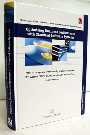 Optimising business performance with standard software systems how to reorganise workflows by cha...