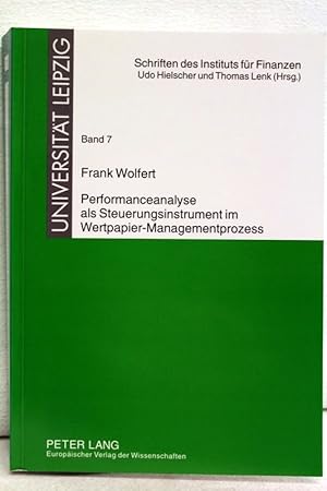 Frank Wolfert. Performanceanalyse als Steuerungsinstrument im Wertpapier-Managementprozess. Schri...