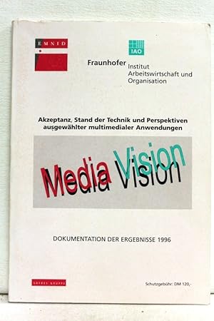 Akzeptanz, Stand der Technik und Perspektiven ausgewählter multimedialer Anwendungen ; Dokumentat...