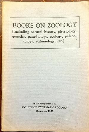 Seller image for Books on Zoology (Including natural history, physiology, genetics, parasitology, ecology, paleontology, entomolgy, etc.) for sale by Epilonian Books