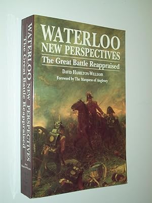 Imagen del vendedor de Waterloo: New Perspectives - The Great Battle Reappraised a la venta por Rodney Rogers