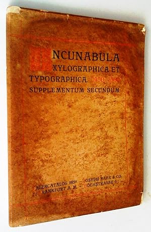 Incunabula Xylographica et Typographica 1450-1500: Lagercatalog 585: Supplementum Secundum