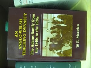 Seller image for An Anglo-Welsh Teaching Dynasty: The Adams Family from the 1840s to the 1930s (The Woburn Education Series) for sale by PsychoBabel & Skoob Books