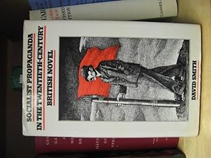 Bild des Verkufers fr Socialist Propaganda in the Twentieth-Century British Novel zum Verkauf von PsychoBabel & Skoob Books