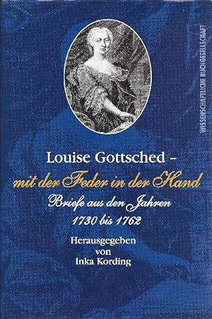 "Mit der Feder in der Hand" Briefe aus den Jahren 1730 - 1762