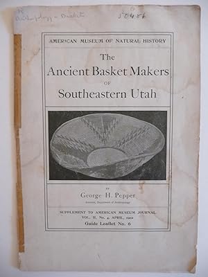 The Ancient Basket Makers of Southeastern Utah