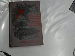 Imagen del vendedor de Achtzehn Jahre in Sdafrika. Erlebnisse und Abenteuer eines Schweden im Goldlande. bersetzung von Friedrich von Knel. 1. Aufl. a la venta por Der ANTIQUAR in LAHR, Werner Engelmann