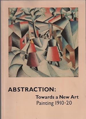 Image du vendeur pour Abstraction: Towards a new art : painting 1910-20 mis en vente par Frances Wetherell