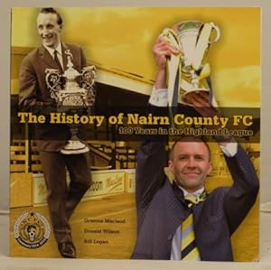 Imagen del vendedor de The History of Nairn County FC; 100 years in the Highland League. a la venta por Leakey's Bookshop Ltd.