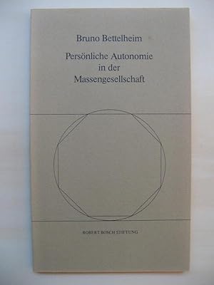 Persönliche Autonomie in der Massengesellschaft. [Hrsg.: Robert Bosch Stiftung, Stuttgart]