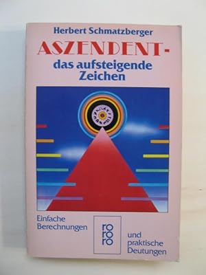 Aszendent - das aufsteigende Zeichen. Einfache Berechnungen und praktische Deutungen.