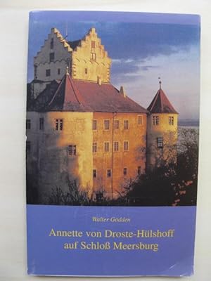 Annette von Droste-Hülshoff auf Schloß-Merseburg. Die Lebensjahre am Bodensee im Spiegel ihrer Di...