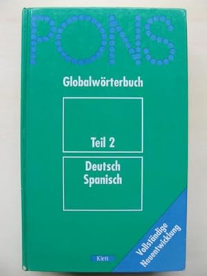 PONS-Globalwörterbuch: Deutsch - Spanisch. [Vollständige Neuentwicklung 1996].