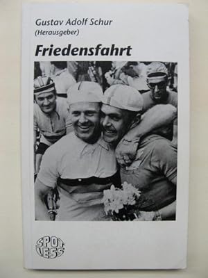 Friedensfahrt. Mit Texten von Armin Müller, Karl Mundstock, Klaus Huhn u.a.