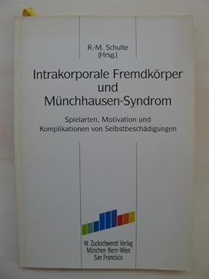 Seller image for Intrakorporale Fremdkrper und Mnchhausen-Syndrom: Spielrten, Motivation und Komplikationen von Selbstbeschdigungen. for sale by Antiquariat Steinwedel