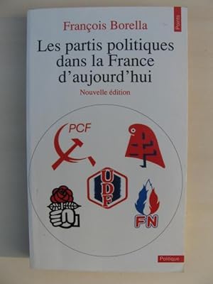 Image du vendeur pour Les partis politiques dans la France d'aujourd'hui. [cinquime dition, entirement nouvelle, 1er juillet 1990] mis en vente par Antiquariat Steinwedel