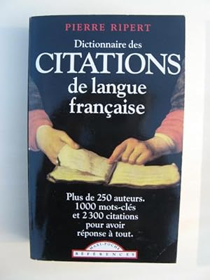 Dictionnaire des Citations de langue francaise. [Plus de 250 auteurs, 1000 mots-clés et 2300 cita...