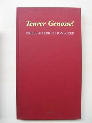 Teurer Genosse ! Briefe an Erich Honecker.