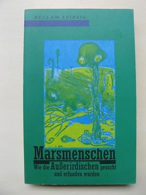 Immagine del venditore per Marsmenschen. Wie die Auerirdischen gesucht und erfunden wurden. venduto da Antiquariat Steinwedel