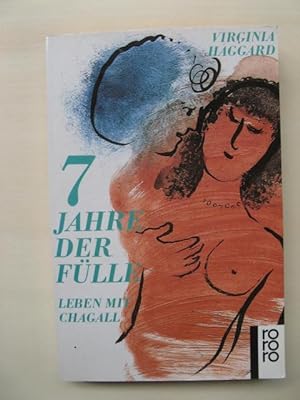 Bild des Verkufers fr Sieben Jahre der Flle. Leben mit Chagall. (Aus dem Amerikanischen von Marion Balkenhol). zum Verkauf von Antiquariat Steinwedel