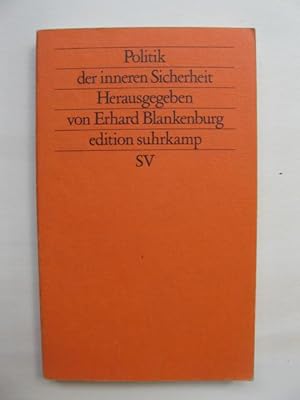 Politik der inneren Sicherheit. [Mit Beiträgen von Erhard Blankenburg, Albrecht Funk, Udo Kauß, T...