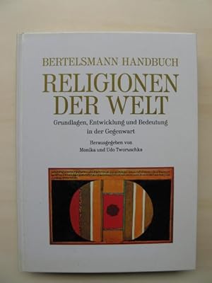 Bertelsmann Handbuch Religionen der Welt: Grundlagen,, Entwicklung und Bedeutung in der Gegenwart.