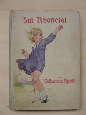 Im Rhonetal. Eine Erzählung für junge Mädchen. Mit Bildern von Ilse Wende-Lungershausen. [Vollstä...