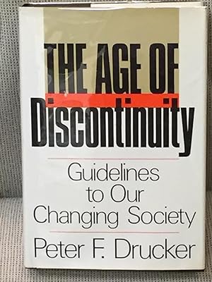 The Age of Discontinuity, Guidelines to Our Changing Society