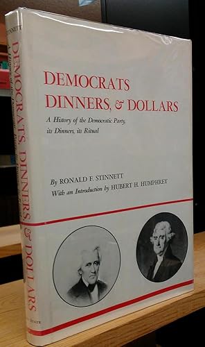 Seller image for Democrats, Dinners, & Dollars: A History of the Democratic Party, Its Dinners, Its Rituals for sale by Stephen Peterson, Bookseller