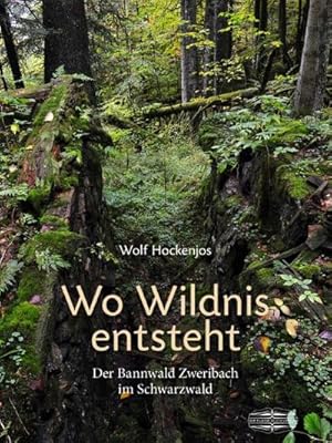 Bild des Verkufers fr Wo Wildnis entsteht zum Verkauf von Rheinberg-Buch Andreas Meier eK