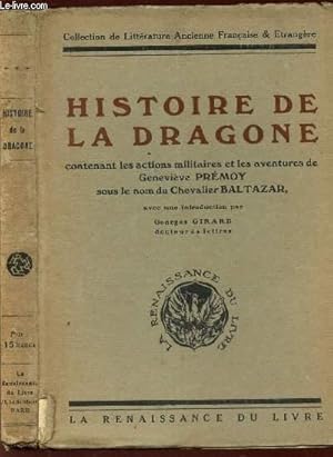 Image du vendeur pour HISTOIRE DE LA DRAGONE - contenant les actions militaires et les aventures de Genevieve PREMOY sous le nom du Chevalier BALTAZAR. mis en vente par Le-Livre