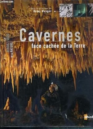 Seller image for CAVERNES FACE CACHEE DE LA TERRE / LES RENDEZ-VOUS DE LA NATURE. for sale by Le-Livre
